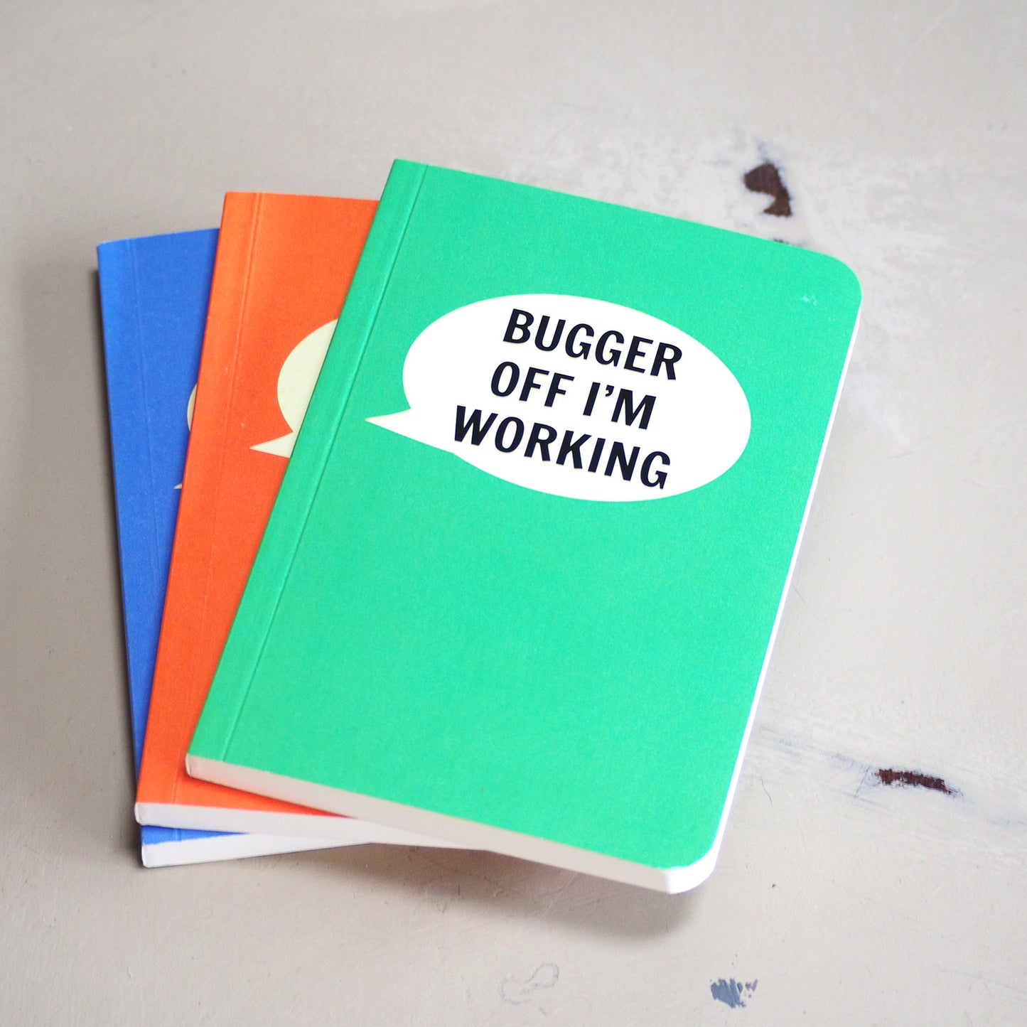 Bugger Off I'm Working Notebook