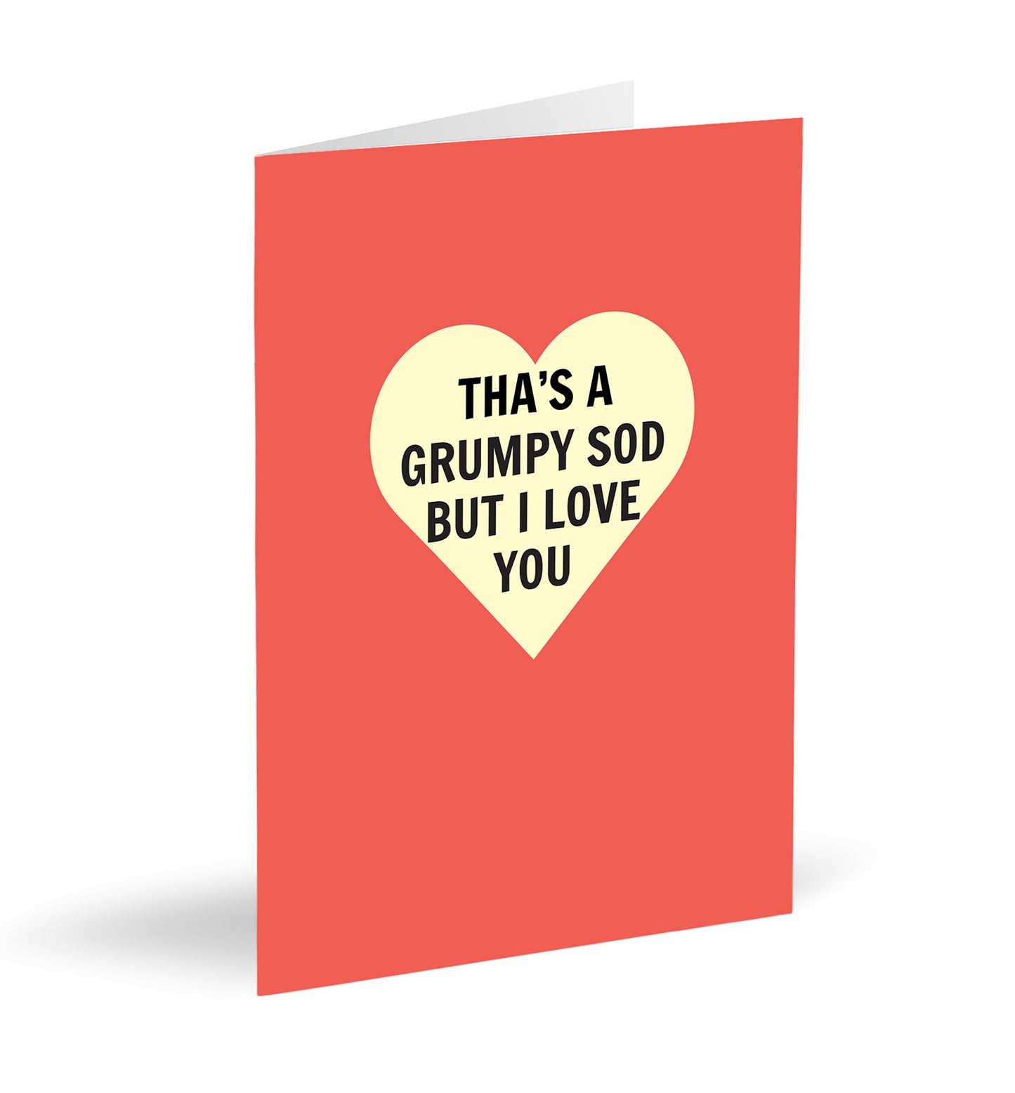 Tha's A Grumpy Sod But I Love You Card