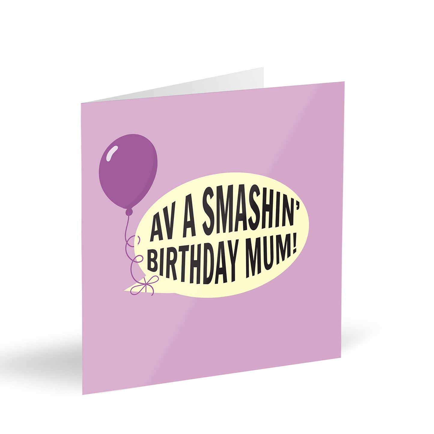 Av A Smashin’ Birthday Mum! Card