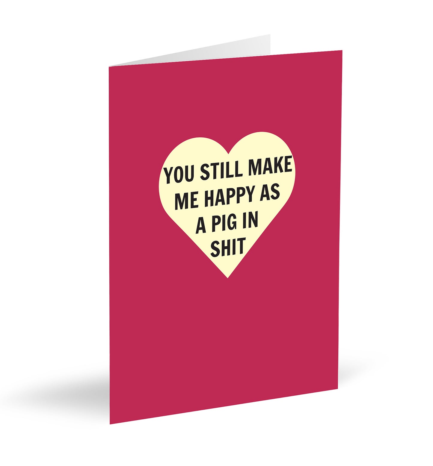 You Still Make Me Happy As A Pig In Shit Card