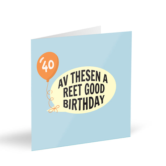 Av Thesen A Reet Good Birthday 40 Card