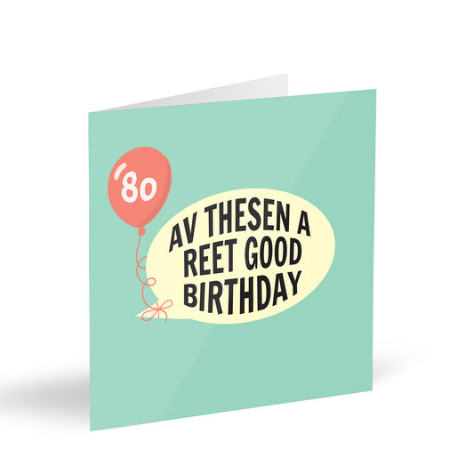 Av Thesen A Reet Good Birthday 80 Card
