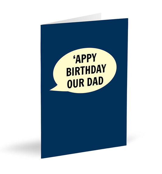 'Appy Birthday Our Dad Card