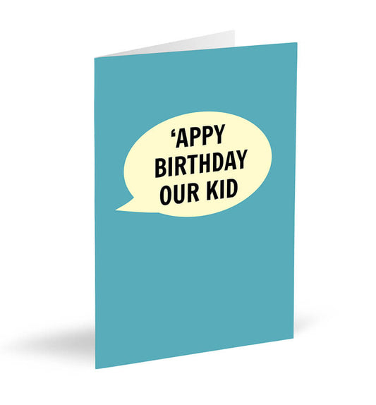 'Appy Birthday Our Kid Card