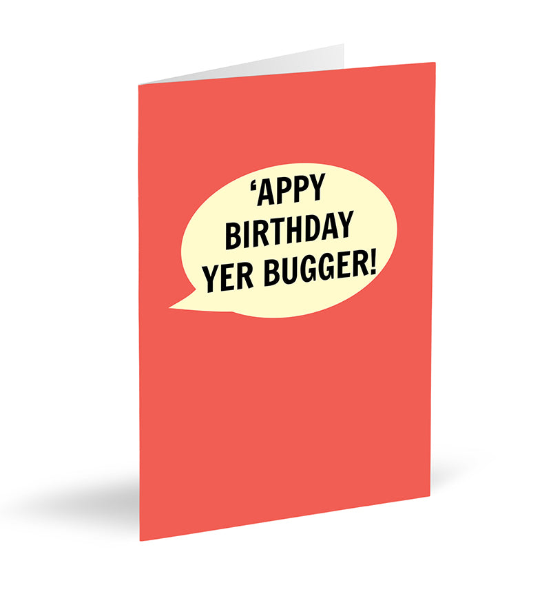 'Appy Birthday Yer Bugger! Card