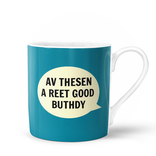 Av Thesen A Reet Good Buthdy Mug