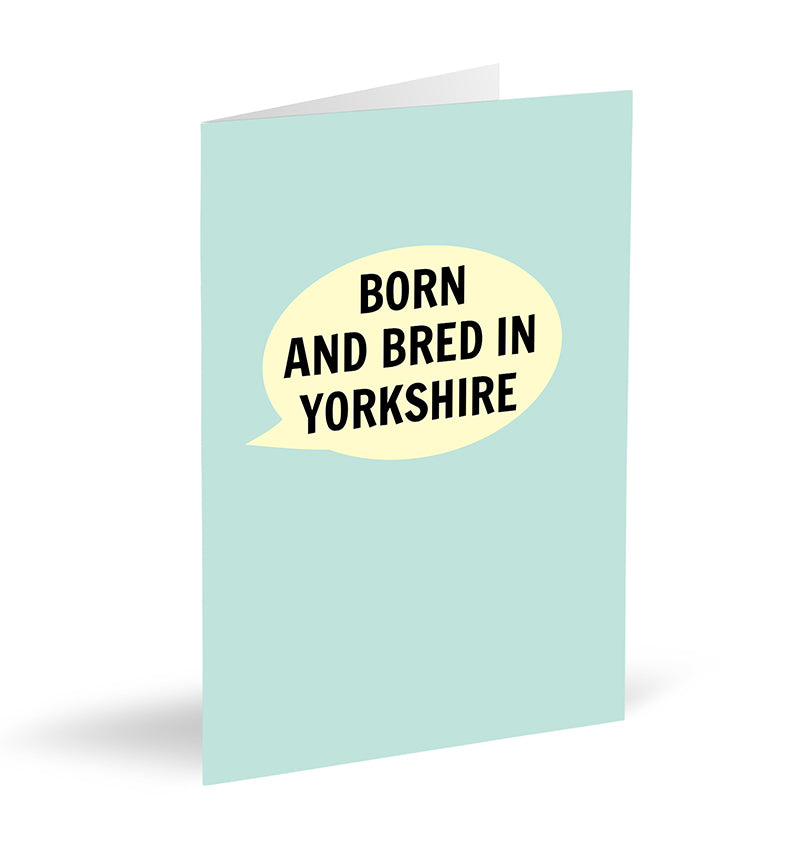 Born And Bred In Yorkshire (Blue) Card