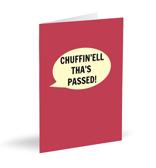 Chuffin’ell Tha’s Passed! Card