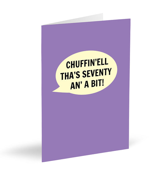 Chuffin’ell Tha’s Seventy An’ A Bit! Card