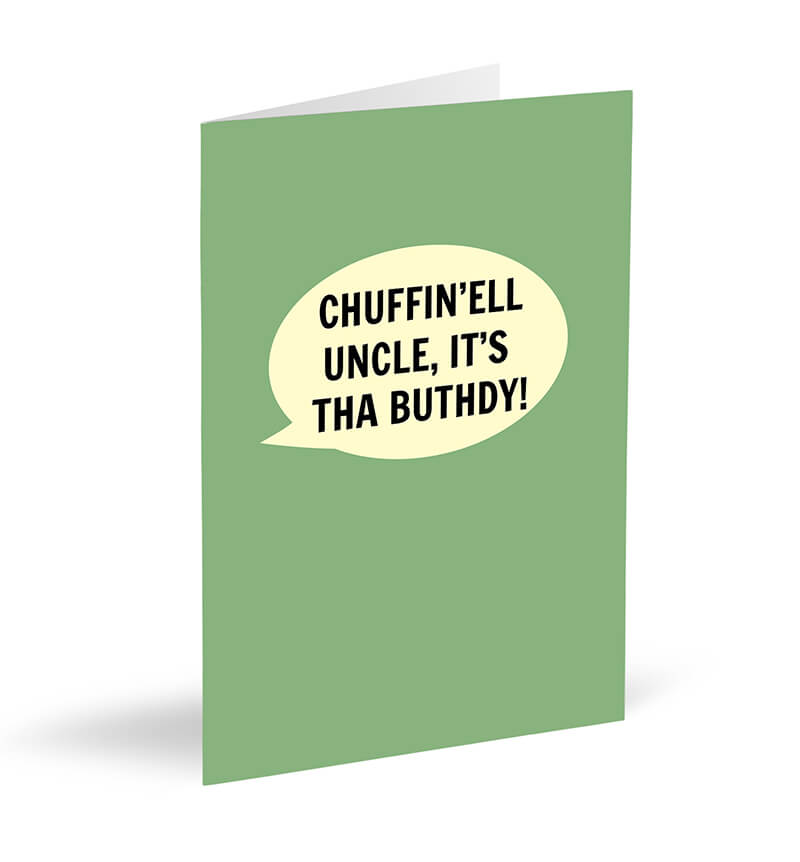 Chuffin’ell Uncle, It’s Tha Buthdy! Card