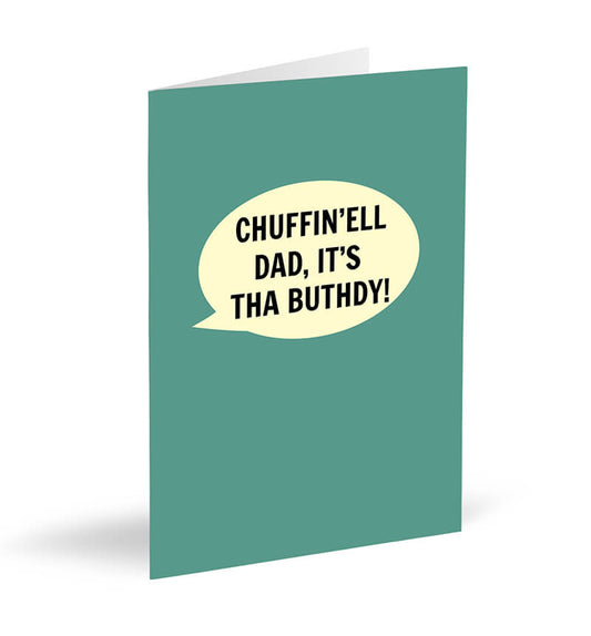 Chuffin’ell Dad, It’s Tha Buthdy! Card