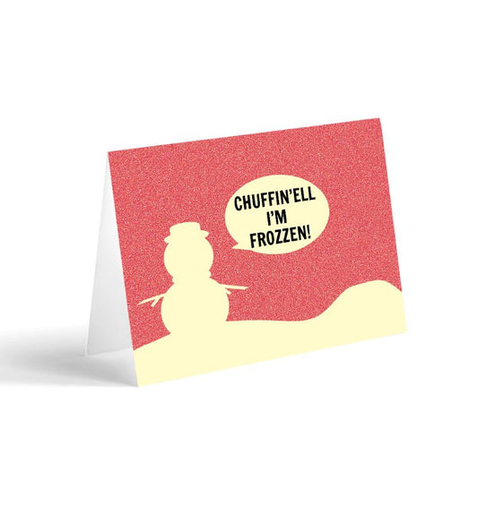 Chuffin'ell I'm Frozzen! Card