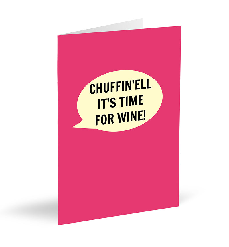 Chuffin’ell It’s Time For Wine! Card