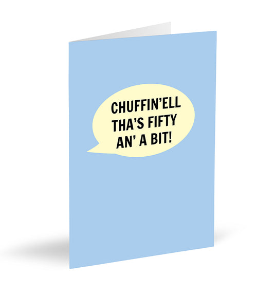 Chuffin’ell Tha’s Fifty An’ A Bit! Card