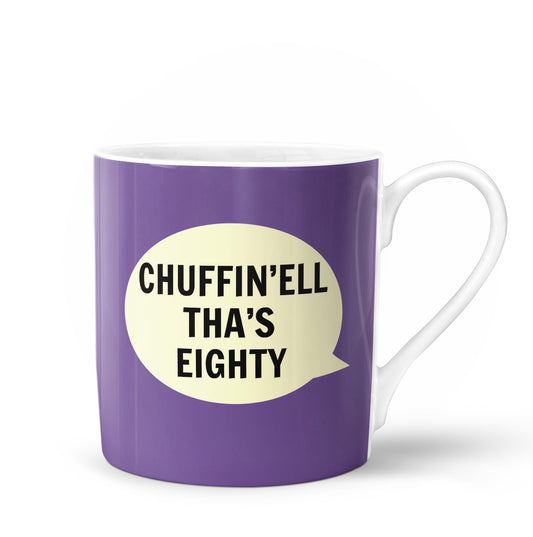 Chuffin’Ell Tha’s Eighty Mug