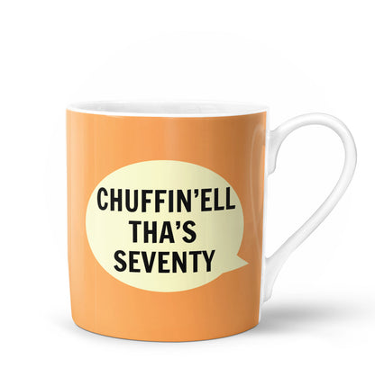 Chuffin’Ell Tha’s Seventy Bone China Mug