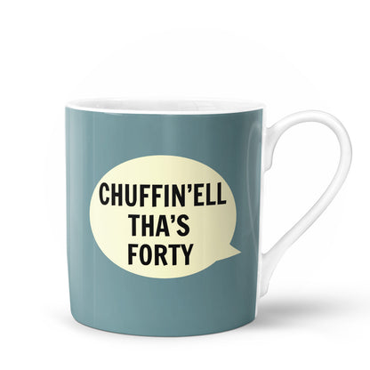 Chuffin’Ell Tha’s Forty Bone China Mug
