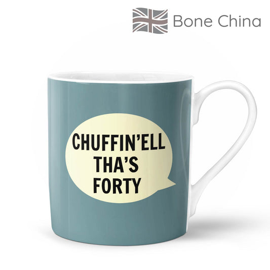 Chuffin’Ell Tha’s Forty Bone China Mug