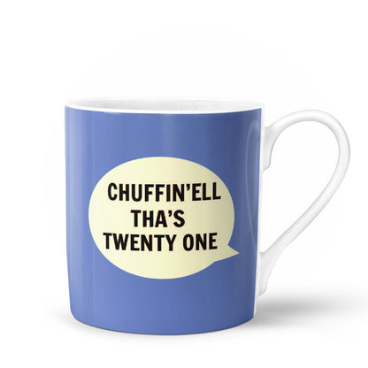 Chuffin’Ell Tha’s Twenty One Bone China Mug