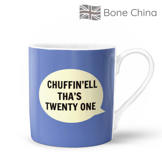 Chuffin’Ell Tha’s Twenty One Bone China Mug