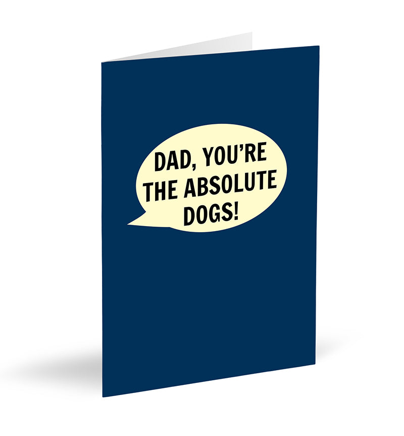 Dad, You’re the Absolute Dogs! Card