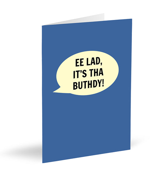 Ee Lad, It’s Tha Buthdy! Card