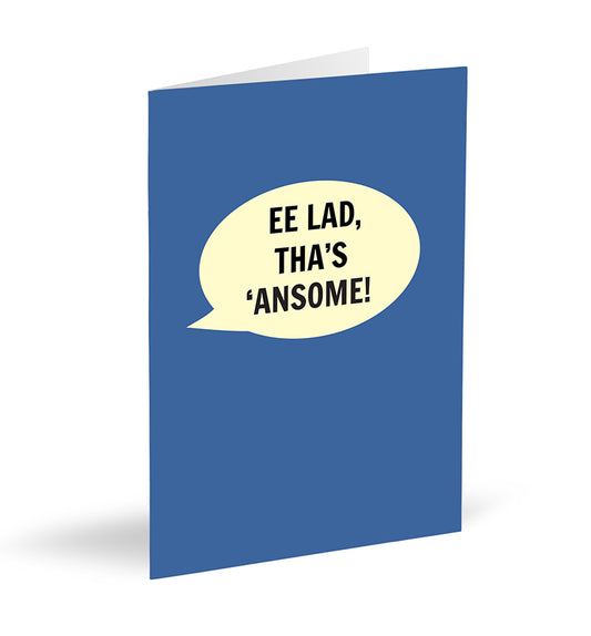 Ee Lad, Tha’s ‘Ansome! Card