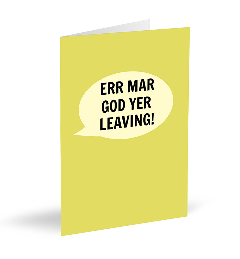 Err Mar God Yer Leaving! Card