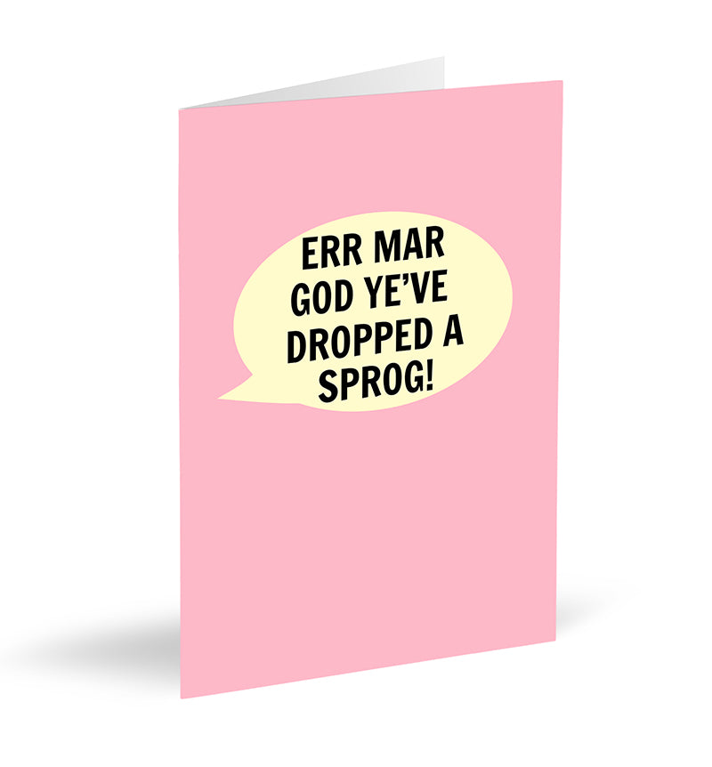 Err Mar God Ye’ve Dropped A Sprog! (Pink) Card