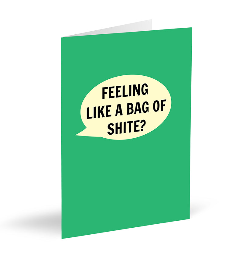 Feeling Like A Bag of Shite? Card