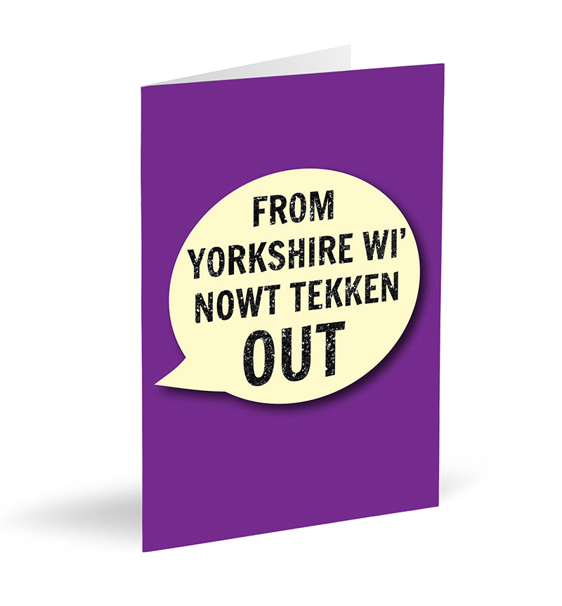 From Yorkshire Wi’ Nowt Tekken Out Card