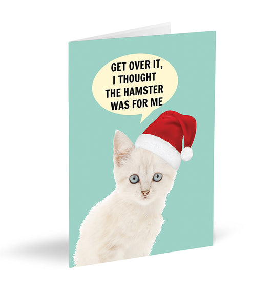 Get Over It, I Thought The Hamster Was For Me Card