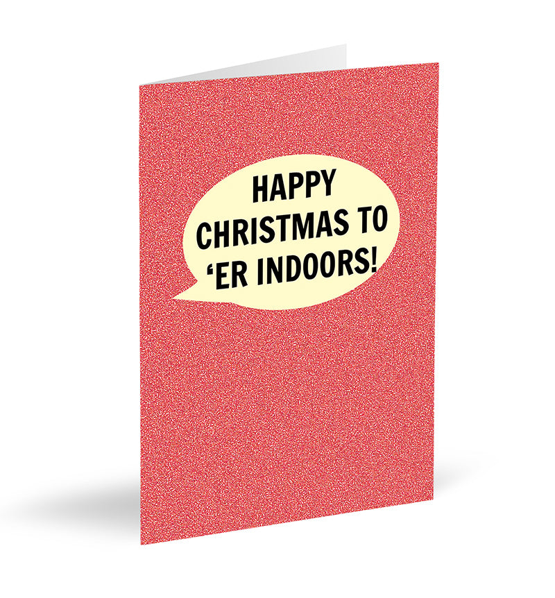 Happy Christmas To 'Er Indoors! Card