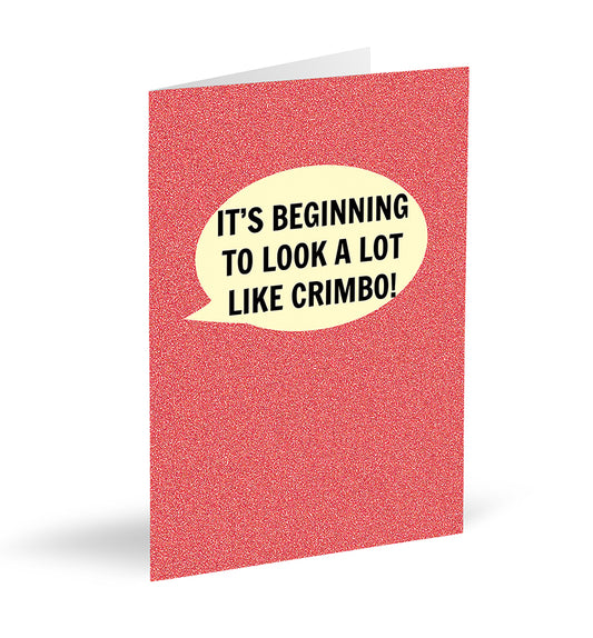 It's Beginning To Look A Lot Like Crimbo! Card