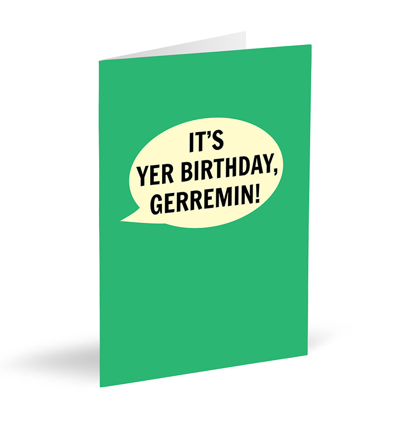 It’s Yer Birthday, Gerremin! Card