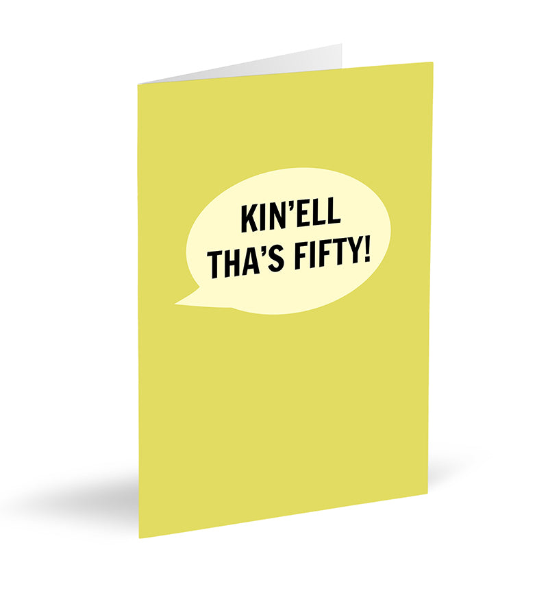 Kin’ell Tha’s Fifty! Card