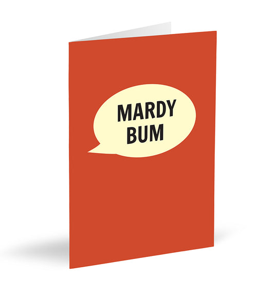 Mardy Bum Card