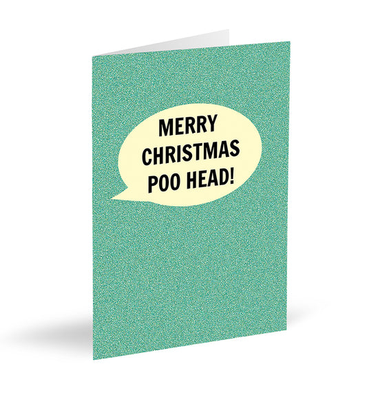 Merry Christmas Poo Head! Card