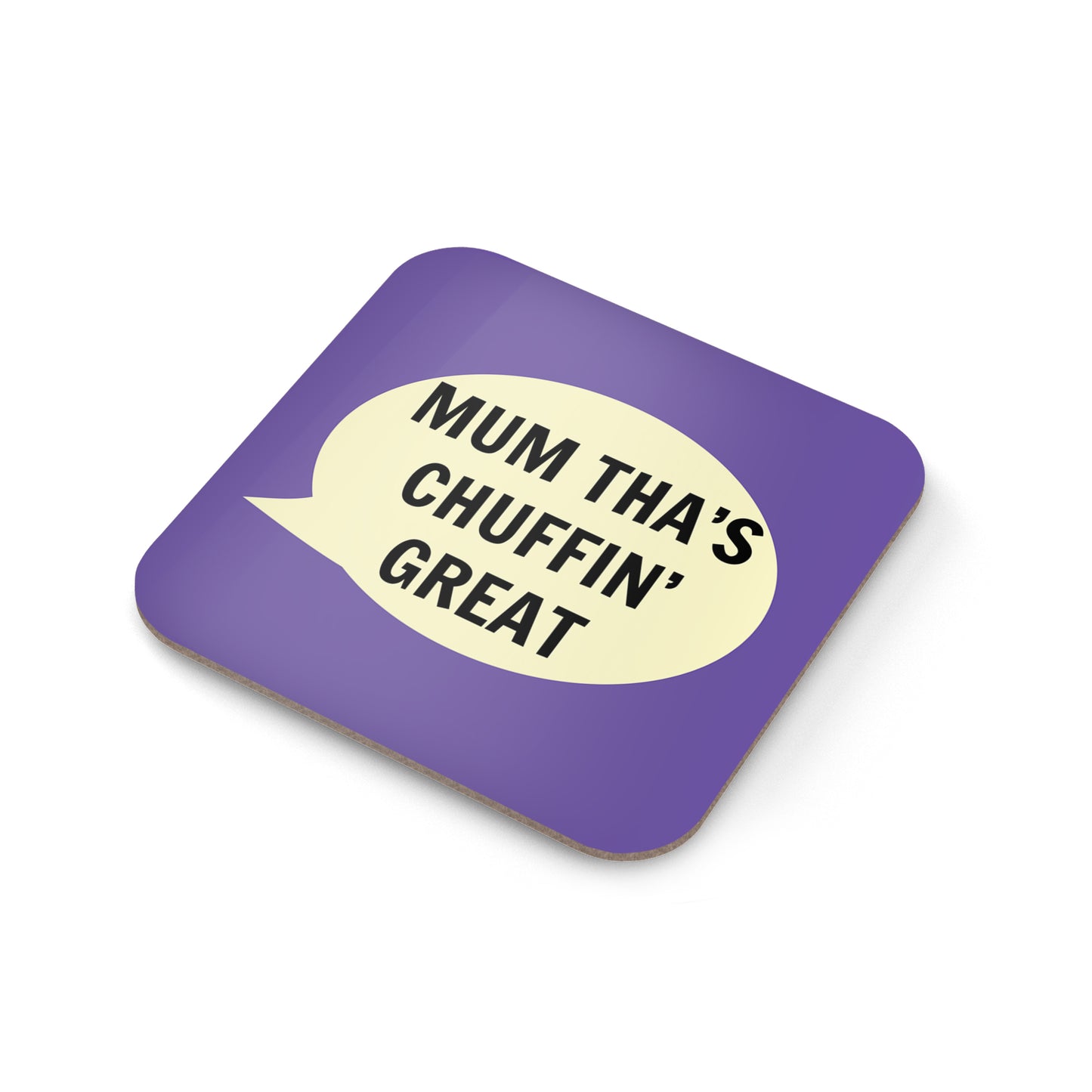 Mum Tha’s Chuffin Great Coaster