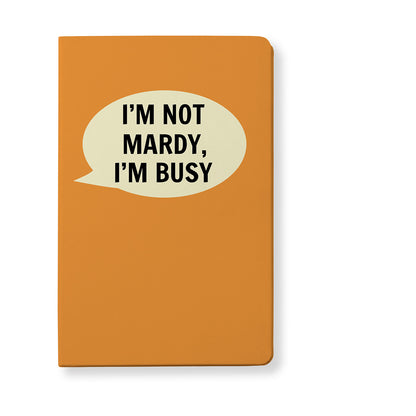 I'm Not Mardy, I'm Busy Notebook