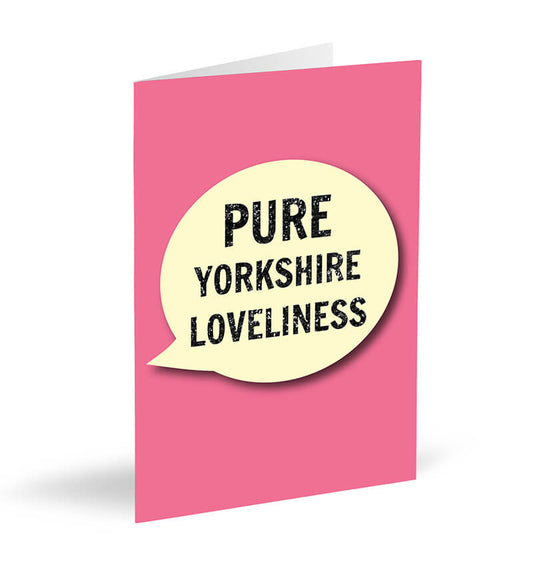 Pure Yorkshire Loveliness Card