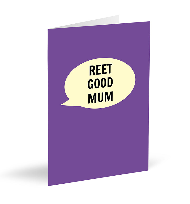 Reet Good Mum Card