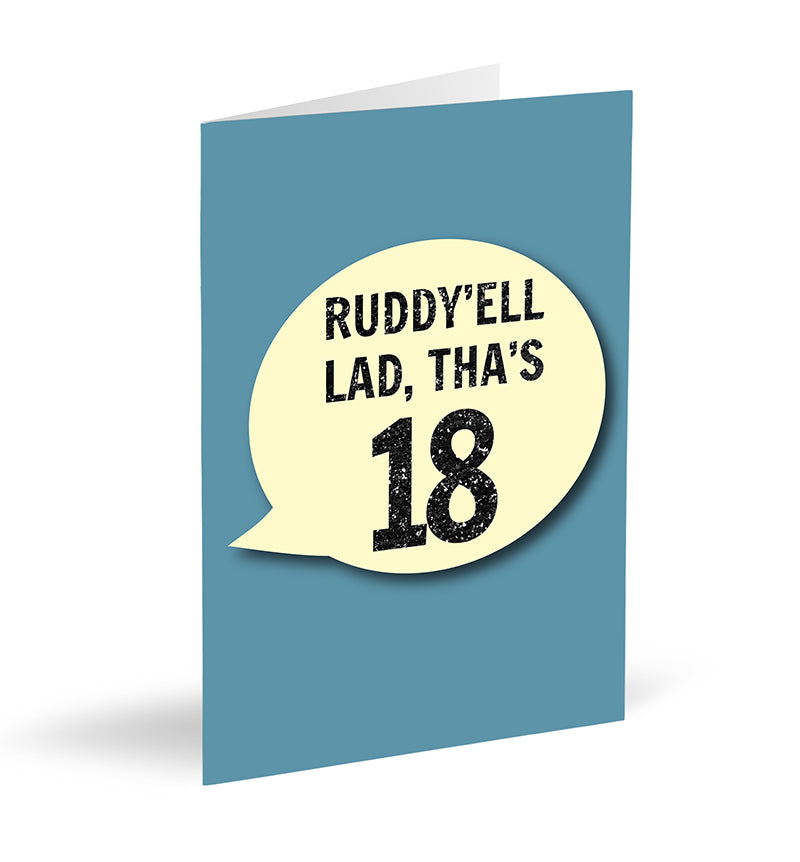 Ruddy’ell Lad, Tha’s 18 Card