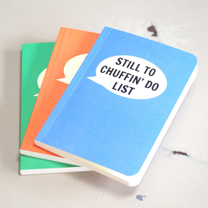 Still To Chuffin' Do List Notebook