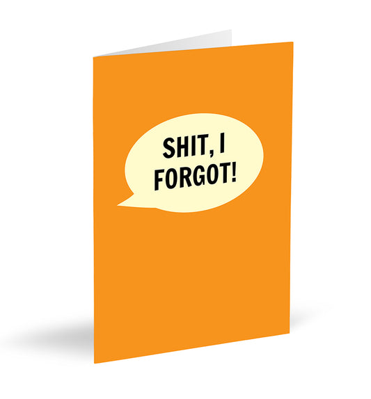 Shit, I forgot! Card