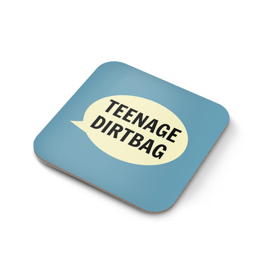 Teenage Dirtbag Coaster