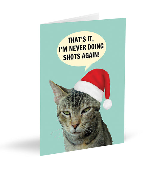 That's It, I'm Never Doing Shots Again! Card