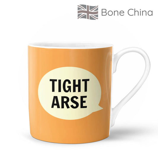 Tight Arse Bone China Mug