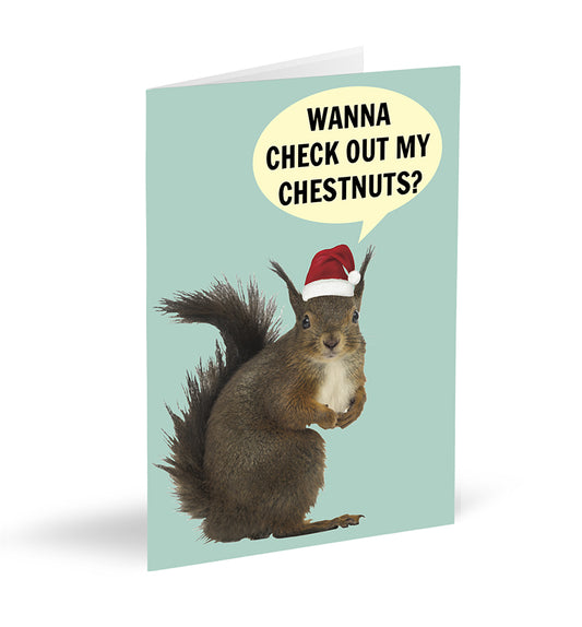 Wanna Check Out My Chestnuts? Card