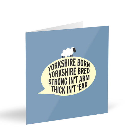 Yorkshire Born, Yorkshire Bred, Strong In't Arm, Thick In't 'Ead Card